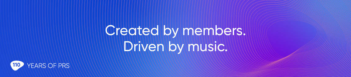 PRS for Music, created by members, driven by music